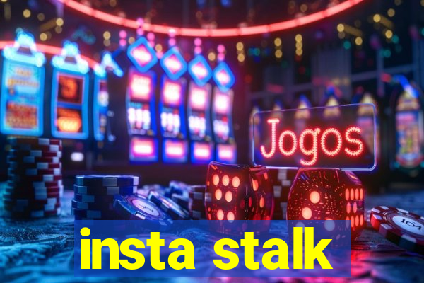 insta stalk